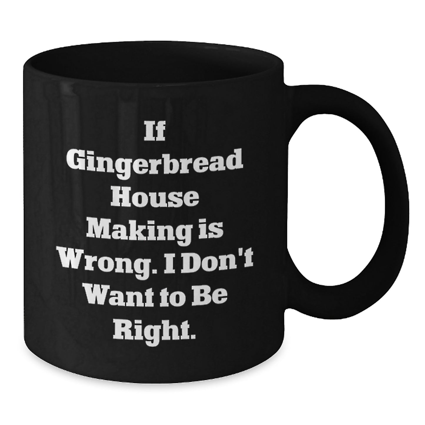 Gingerbread House Making Fun, Funny Quote Mug Gifts from Friends for Family, 11oz/15oz Black Coffee Mug for Birthday Celebrations - Additional