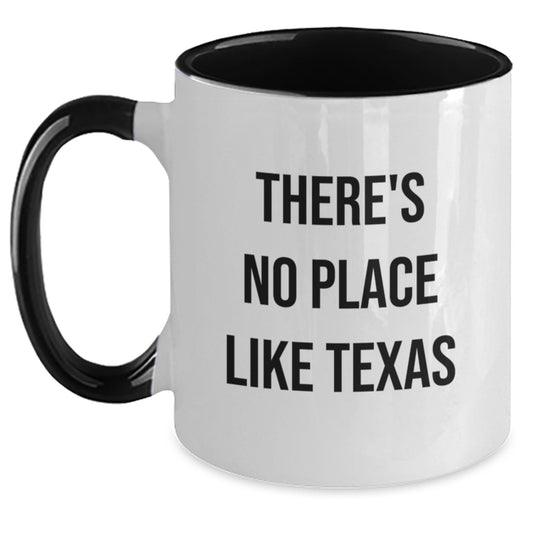 Funny Texas Gifts for Men from Women - 'There's No Place Like Texas' Two Tone Coffee Mug for Graduation - Main