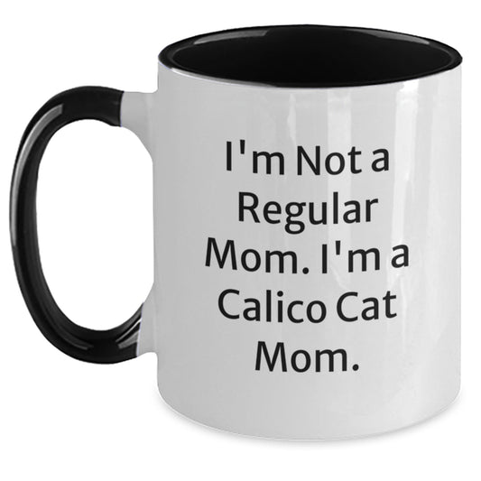 Calico Cat Mom Funny Quote Gifts from Mom to Calico Cat Lover Two Tone Coffee Mugs for Graduation Unique Gifts - Main