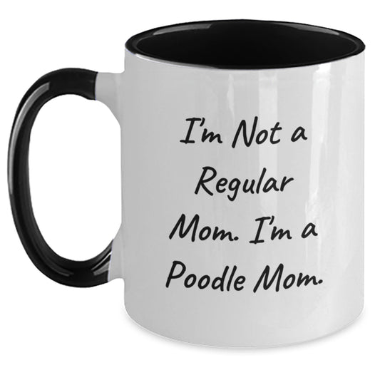 Funny Poodle Dog Gifts from Friends for Men or Women, I'm Not A Regular Mom. I'm A Poodle Mom. Two Tone Coffee Mug, Perfect Graduation Unique Gifts - Main