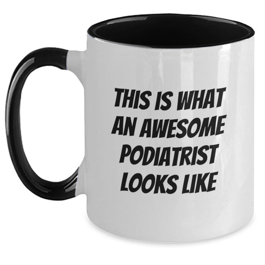 Funny Gifts from Men to Podiatrist, 'This Is What An Awesome Podiatrist Looks Like' Two Tone Coffee Mug for Graduation, Various Color Options, Gifts for Podiatrist Friends - Main