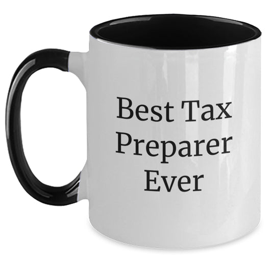 Complimentary Tax Preparer Gifts, Funny 'Best Tax Preparer Ever' Two Tone Coffee Mug for Graduation Unique Gifts from Family, Friends, Coworkers - Main