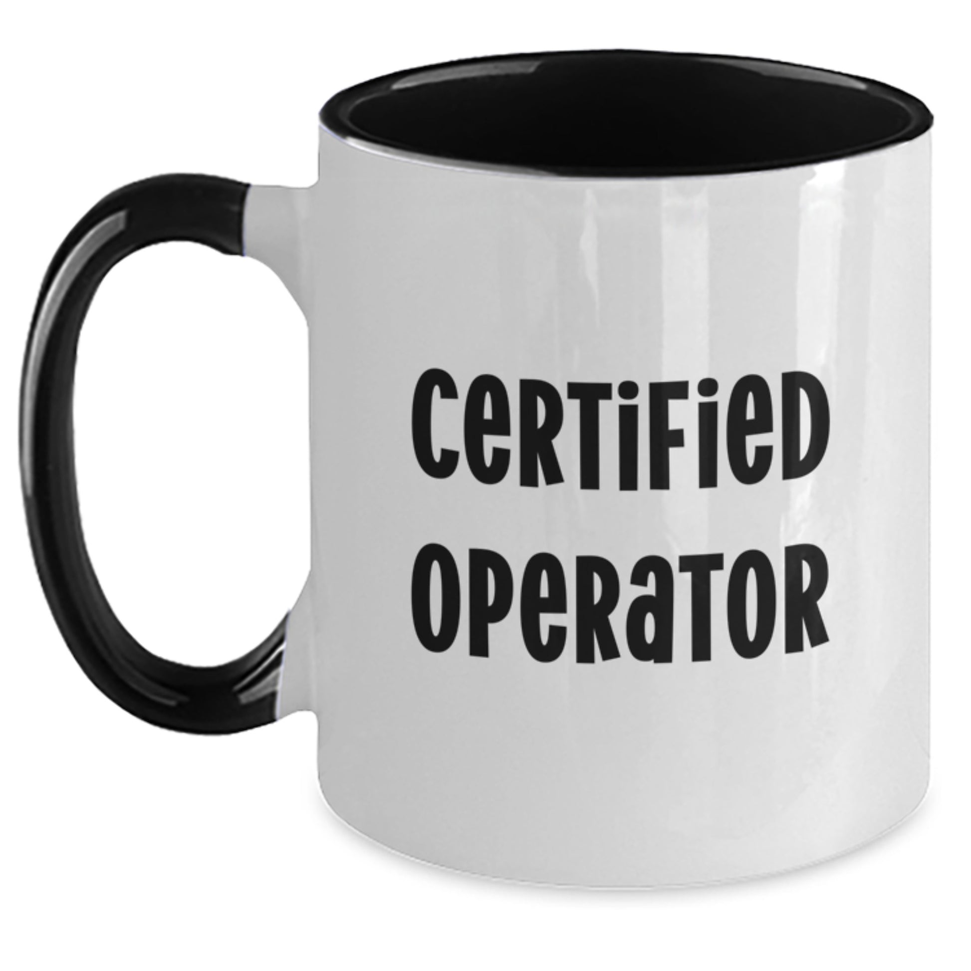 Funny Operator Gifts from Friends, Unique Two Tone Coffee Mug for Birthday, Quote: 'Certified Operator' - Operator Lover Mug - Main