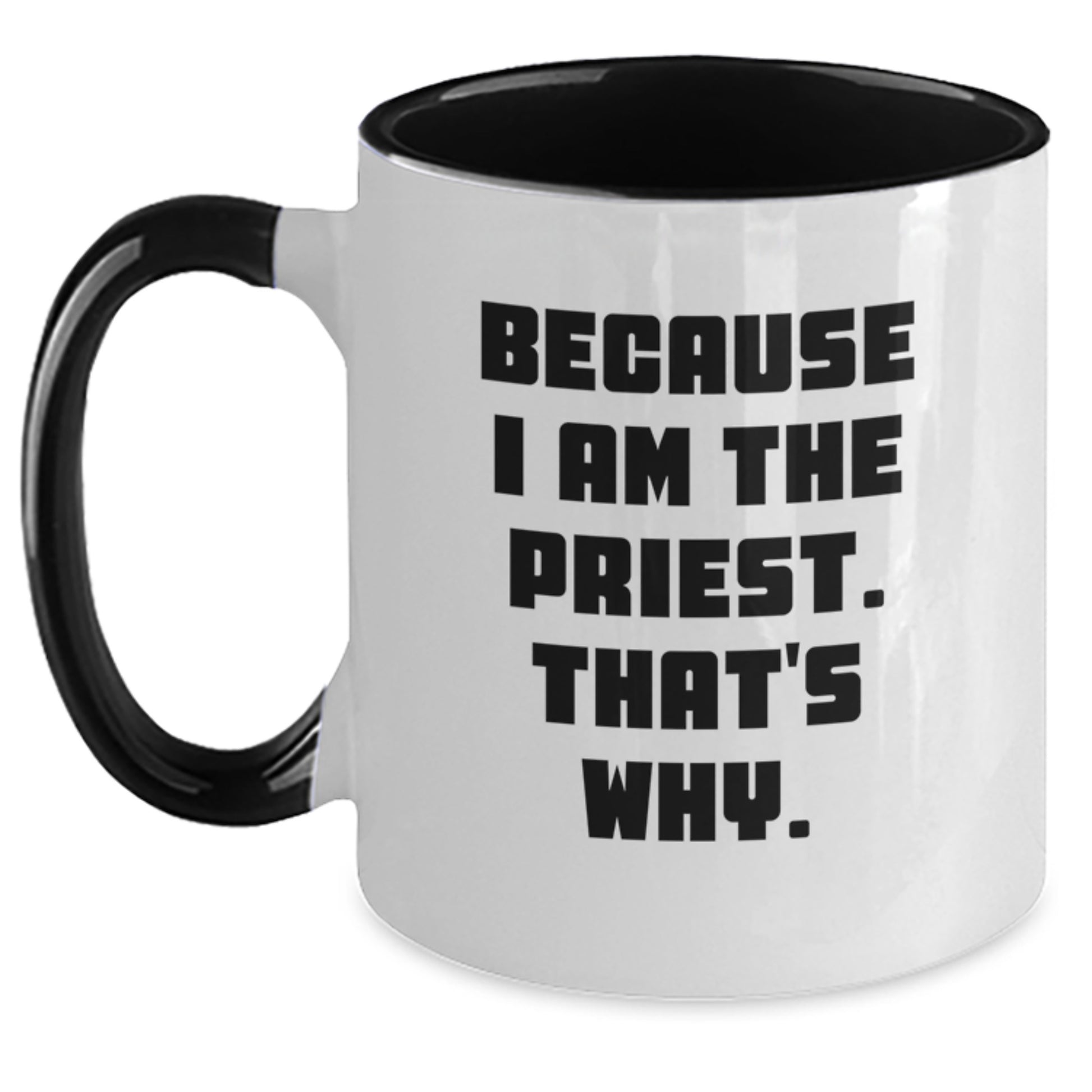 Funny Priest Gifts, Inspirational Quote Two Tone Coffee Mug, Gifts from Friends for Priest, Unique Graduation - Main