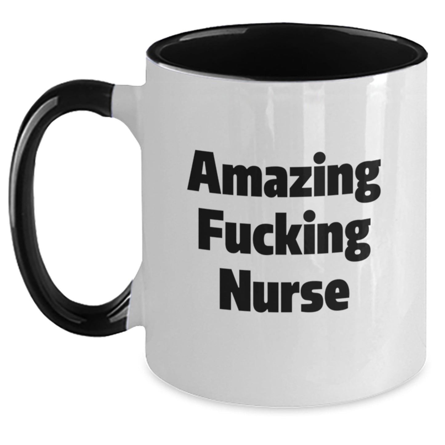 Funny Nurse Gifts from Men to Graduating Nurses - Amazing Quote Two Tone Coffee Mug - Main