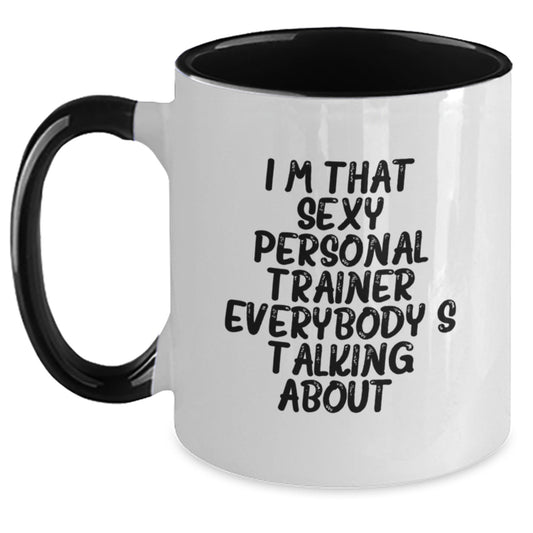 Funny Personal Trainer Gifts from Friends - I'm That Sexy Personal Trainer Everybody's Talking About. Two Tone Coffee Mug for Birthday - Main