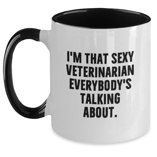 Funny Veterinarian Gifts, I'm That Sexy Veterinarian Everybody's Talking About. Two Tone Coffee Mug for Veterinarian Graduation, Gifts from Family for Veterinarian - Main