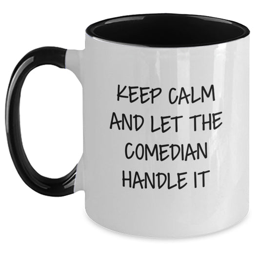 Comedian Gifts from Friends for Comedian Graduation, Keep Calm and Let the Comedian Handle It, Two Tone Coffee Mug, Funny and Cute - Main