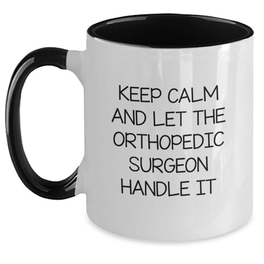Orthopedic Surgeon Mugs - Keep Calm And Let The Orthopedic Surgeon Handle It, Funny Gifts for Orthopedic Surgeons, Graduation Unique Gifts from Friends, Two Tone Coffee Mugs - Main