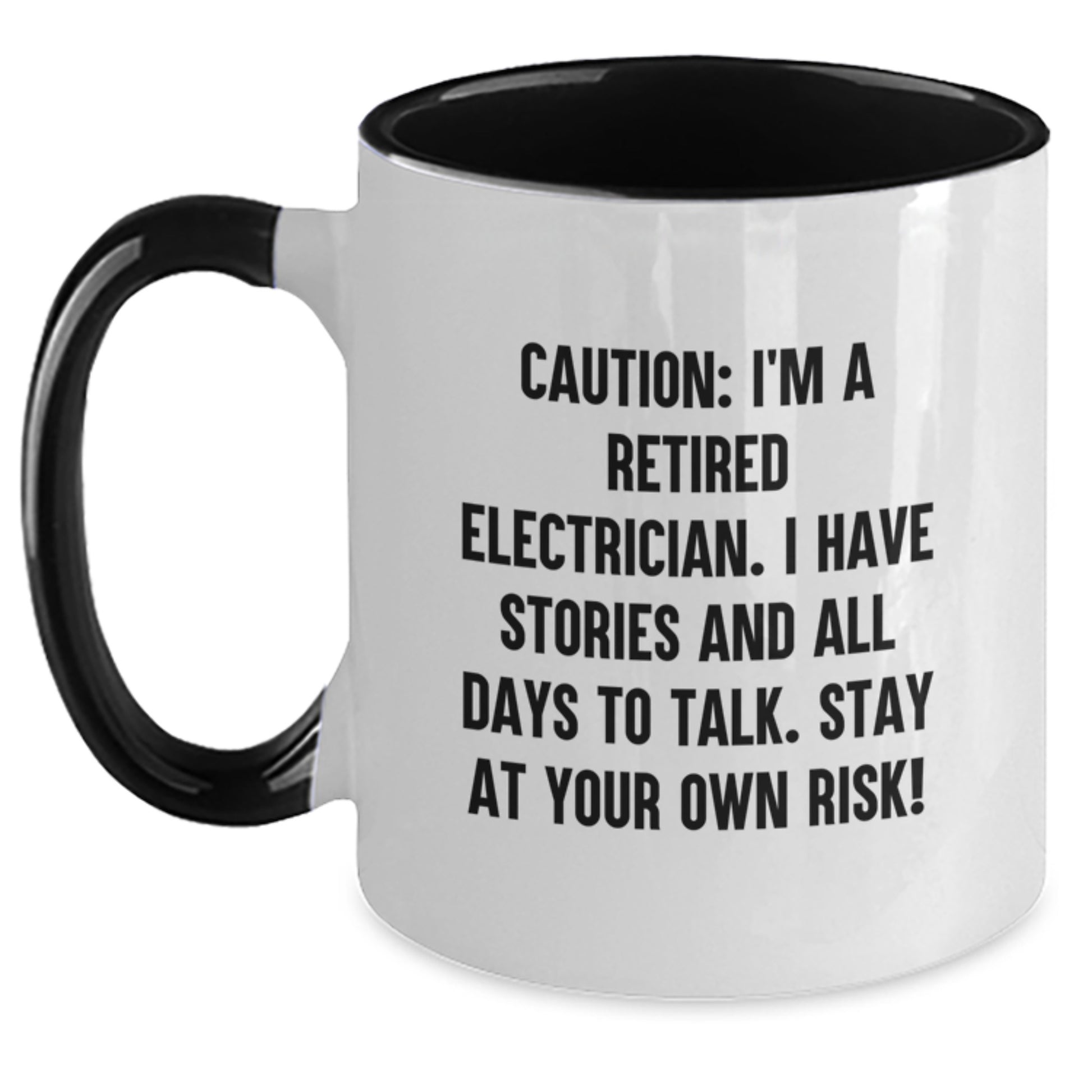 Funny Electrician Gifts from Friends for Electrician Birthday Unique Gifts: Caution: 'I'm A Retired Electrician... Stay At Your Own Risk!' Two Tone Coffee Mug - Main
