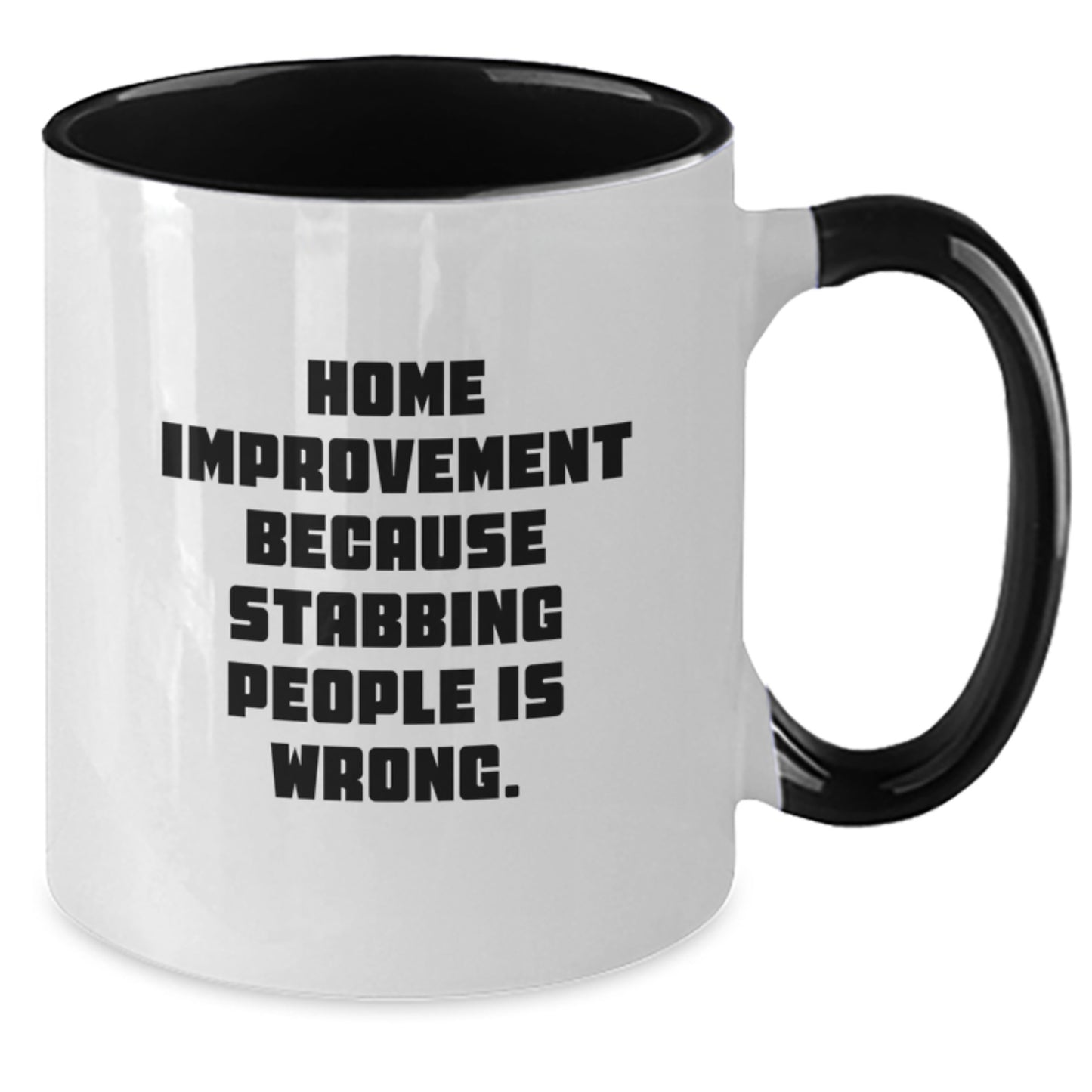 Home Improvement Funny Quote Two Tone Coffee Mug, Gifts from Friends for Home Improvement Enthusiasts, Perfect Graduation Unique Gifts for Men or Women - Additional