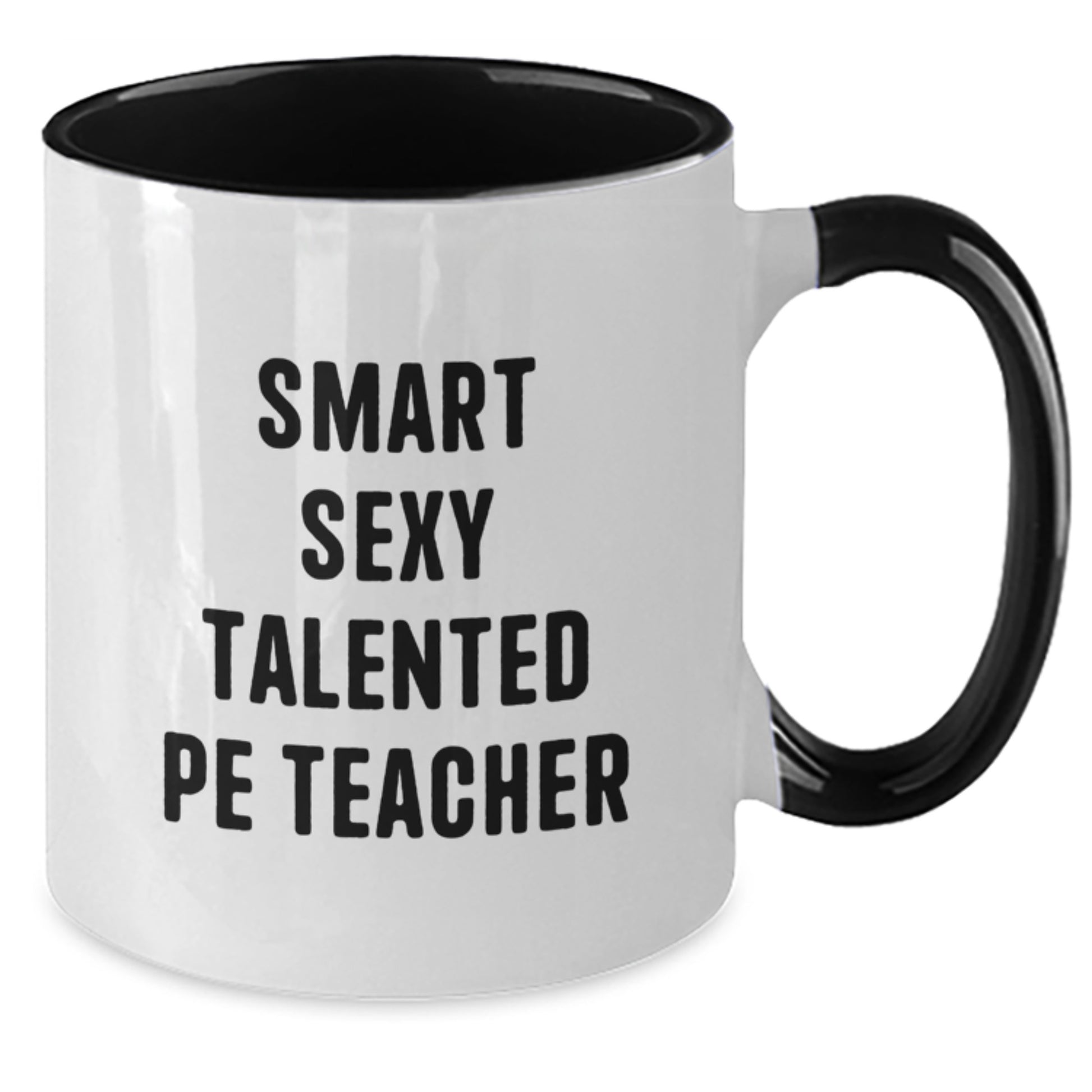 Funny PE Teacher Gifts, Gifts from Friends, Cute Two Tone Coffee Mug, PE Teacher Birthday Unique Gifts, Smart Sexy Talented PE Teacher - Additional
