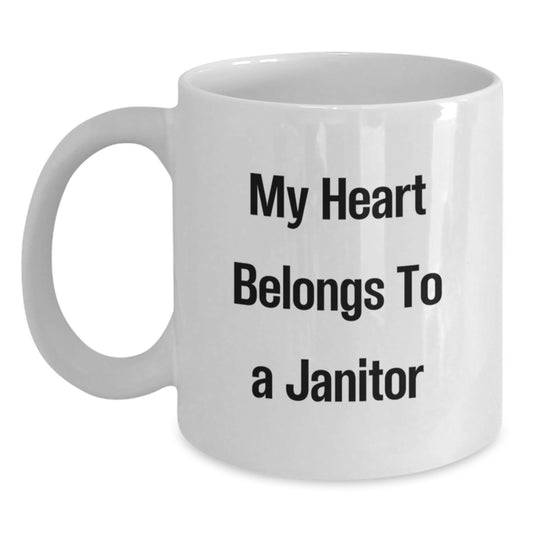 Funny Janitor Gifts - My Heart Belongs To A Janitor White Coffee Mug, Graduation Unique Gifts from Family to Janitor - Main