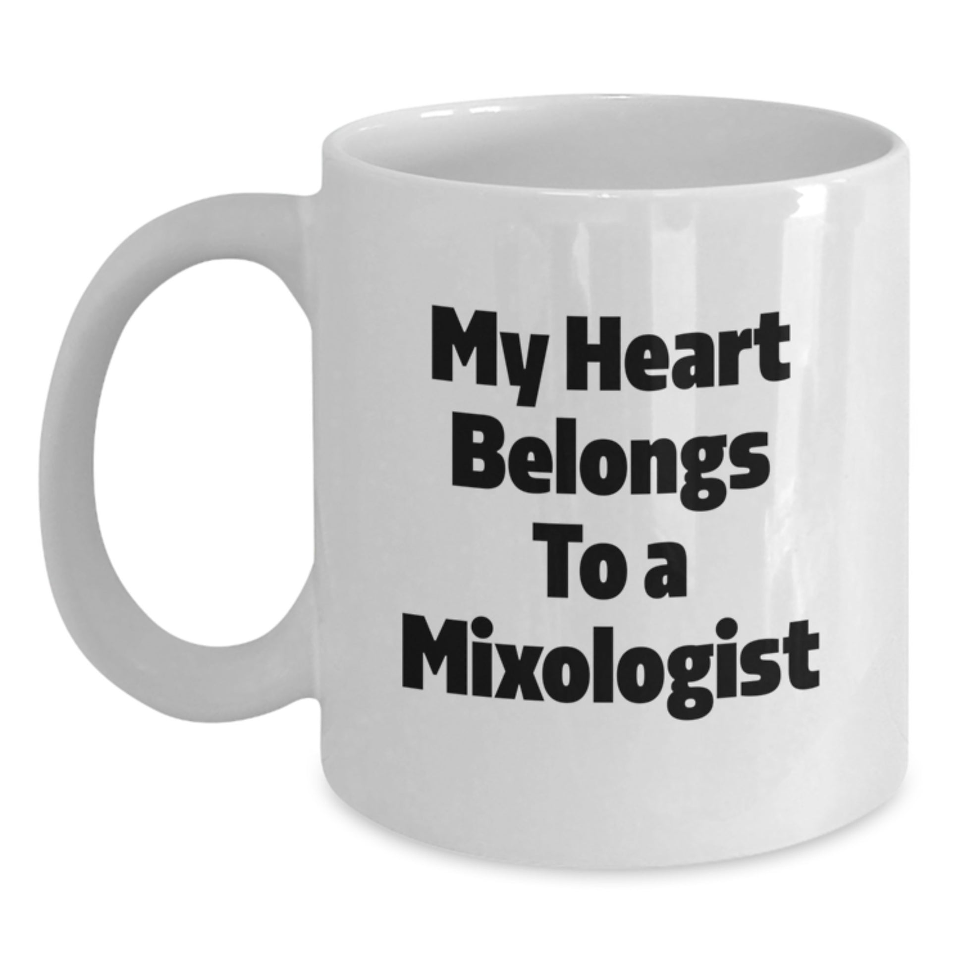 Funny Mixologist Gifts from Friends, White Coffee Mug for Graduation, My Heart Belongs To A Mixologist - Main