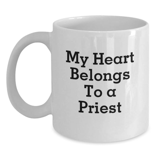 Funny Priest Quotes Gifts for Him, White Coffee Mug, 'My Heart Belongs To A Priest', Graduation Unique Gifts from Friends to Priest, 11oz or 15oz Capacity, Microwave and Dishwasher Safe - Main