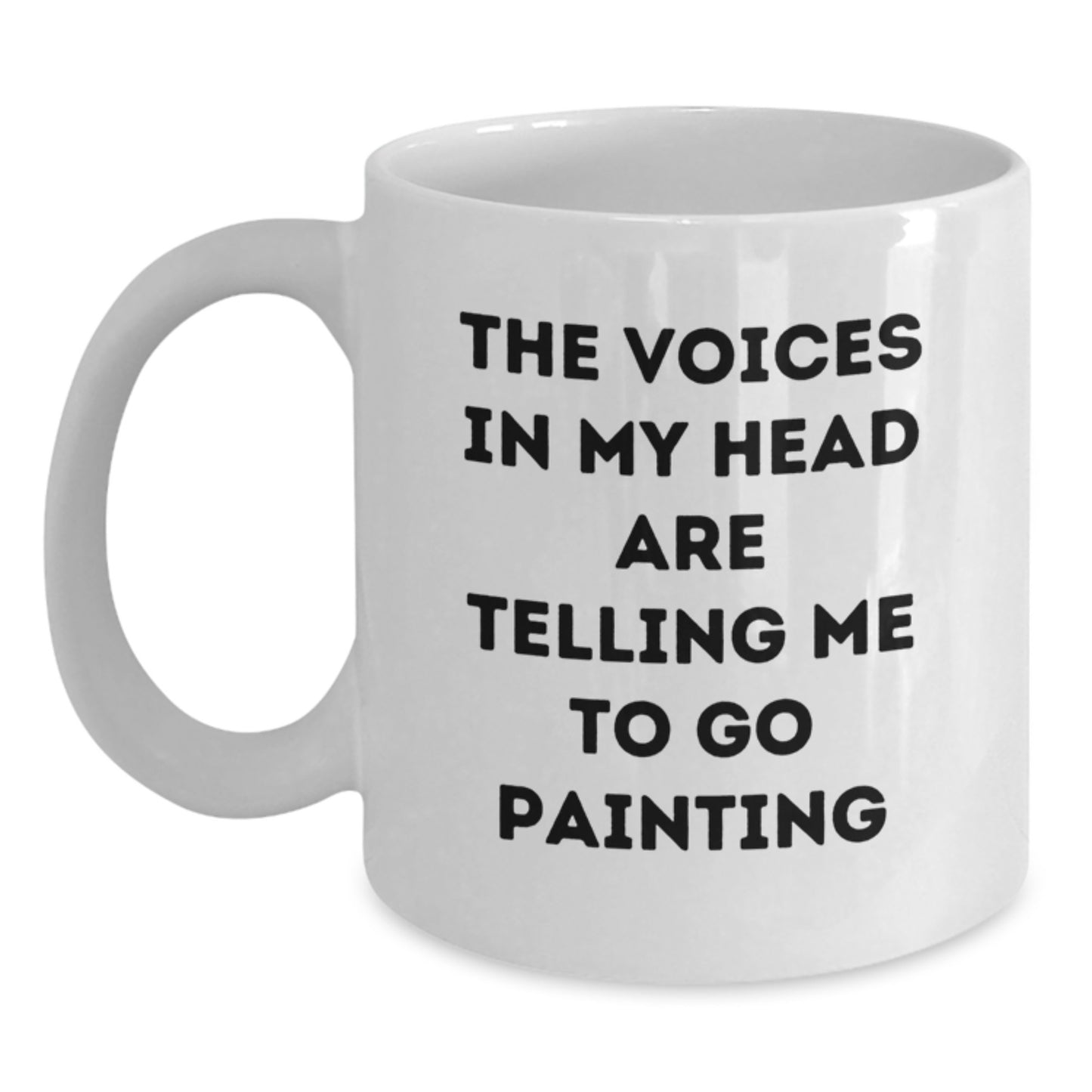 Funny Painting Quotes Gifts from Friends for Painting Lovers White Coffee Mug - White, 11oz or 15oz, Ceramic, Microwave and Dishwasher Safe - Main