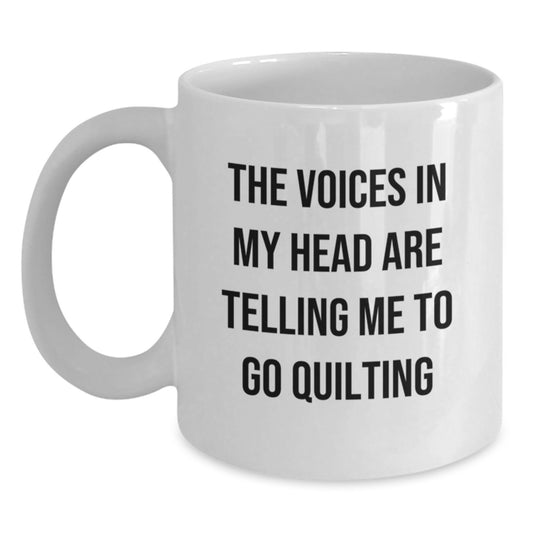 Quilting Gifts for Her or Him, Funny White Coffee Mug for Graduation, 'The Voices In My Head Are Telling Me To Go Quilting' - Gifts from Family, Friends, or Coworkers - Main