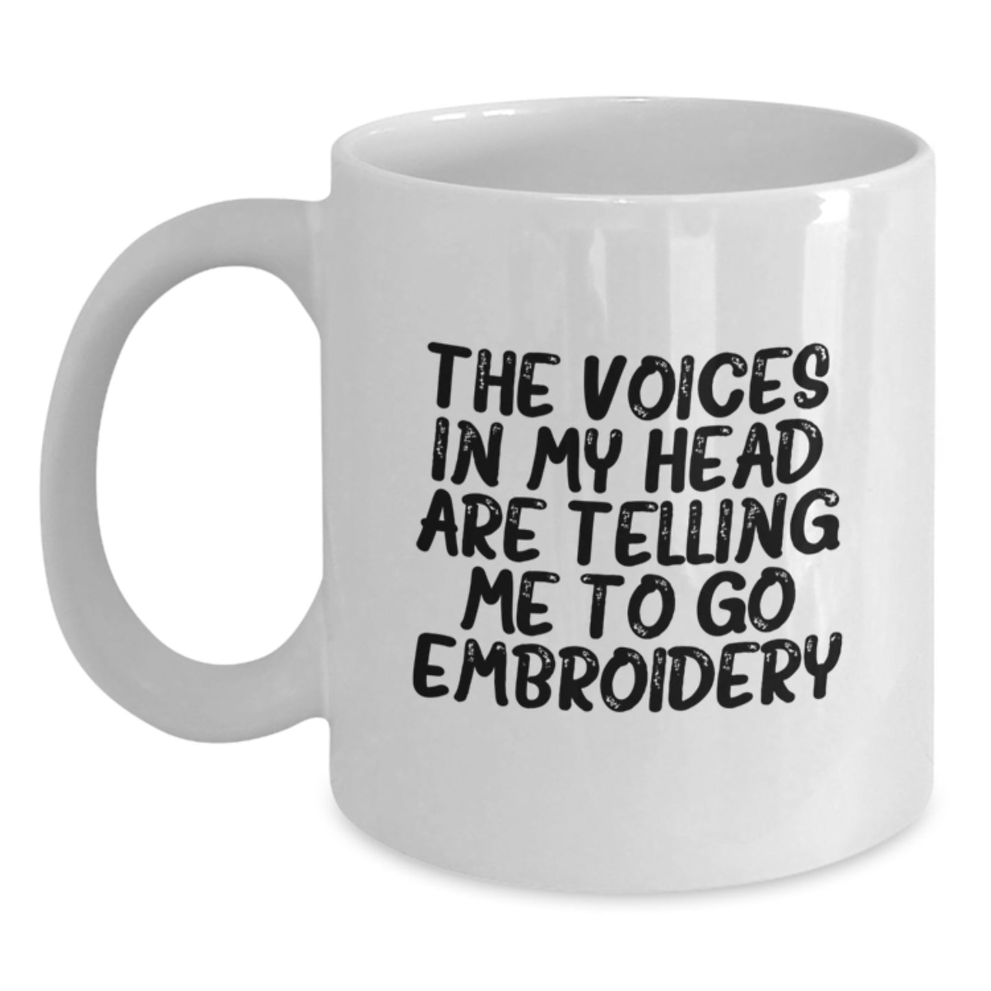 Funny Embroidery Inspiration Gifts from Friends to Graduates - 'The Voices In My Head Are Telling Me To Go Embroidery' Quote on White Coffee Mug - Main