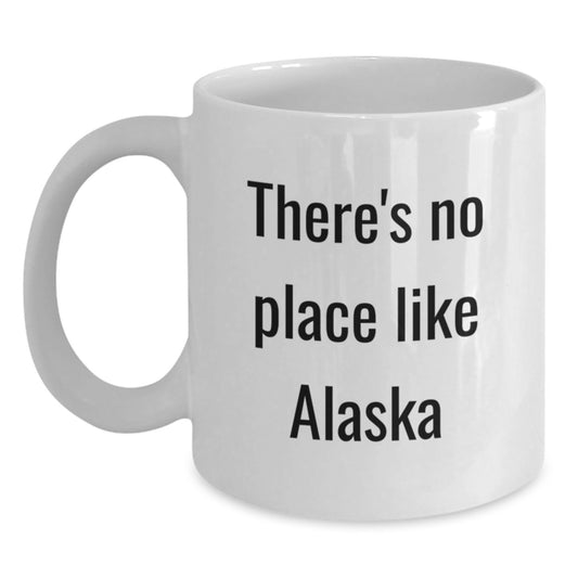 Alaska's Beauty, Funny Quote, Unique Graduation Gifts from Family, Friends, or Coworkers, 11oz or 15oz White Coffee Mug - Main