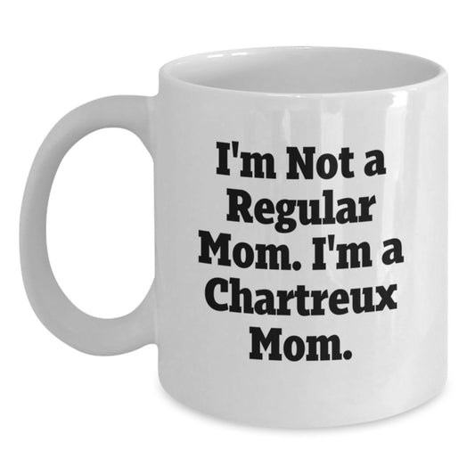 Chartreux Cat Lovers Gift Funny White Coffee Mug, 'I'm Not A Regular Mom. I'm A Chartreux Mom.' Graduation Unique Gifts from Mom to Chartreux Cat Friends - Main