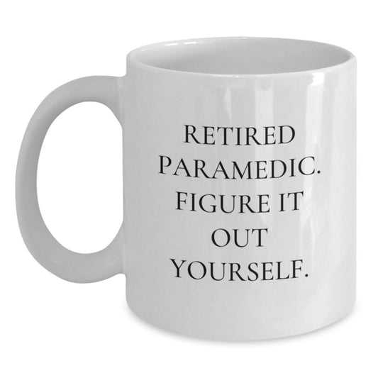 Funny Rescue Worker Gifts, 'Retired Rescue Worker. Figure It Out Yourself.' Quote, White Coffee Mug for Birthday, Gifts from Friends, Gifts for Rescue Worker - Main