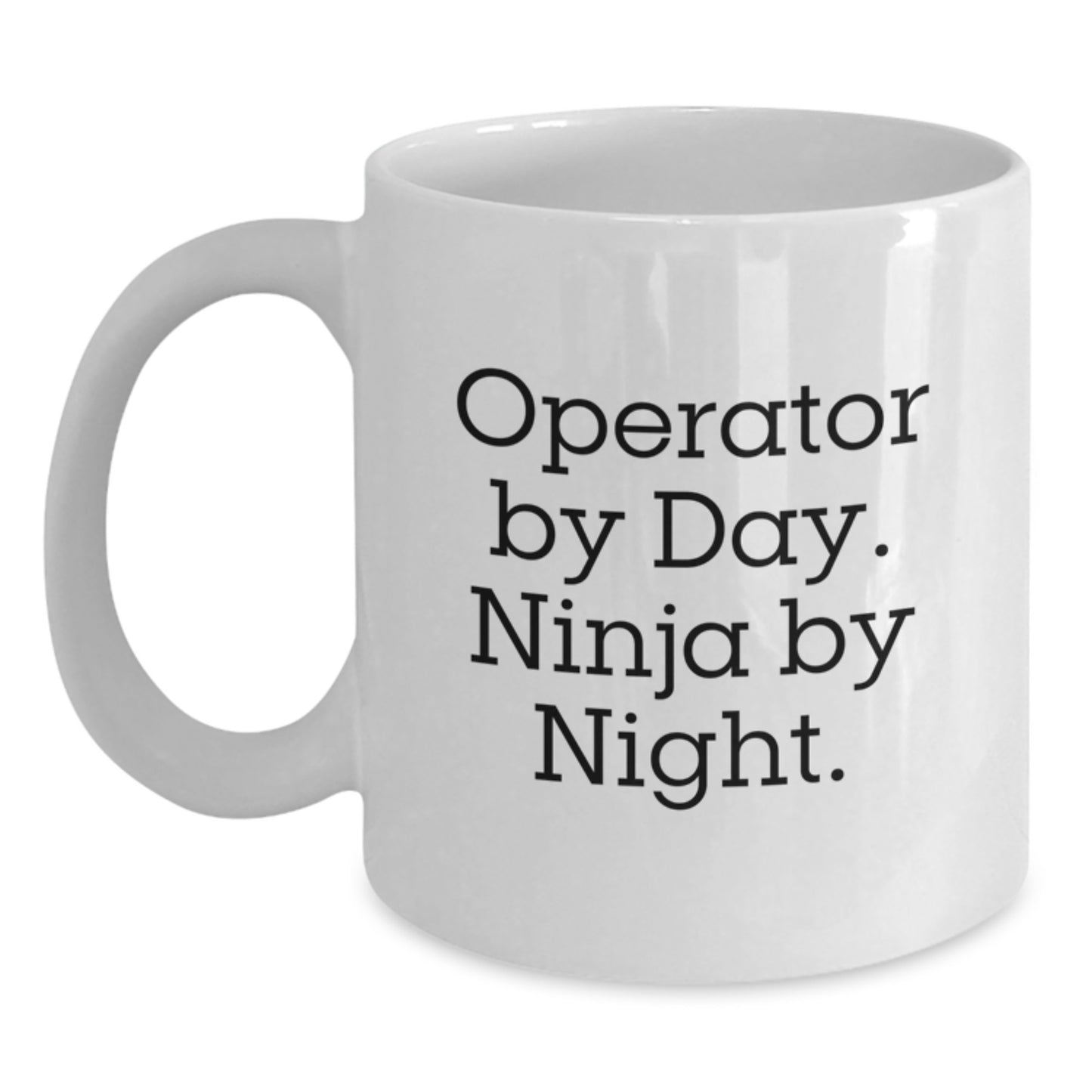 Operator Gifts, Funny Quote White Coffee Mugs for Operator By Day, Ninja By Night, Graduation Unique Gifts from Friends - Main