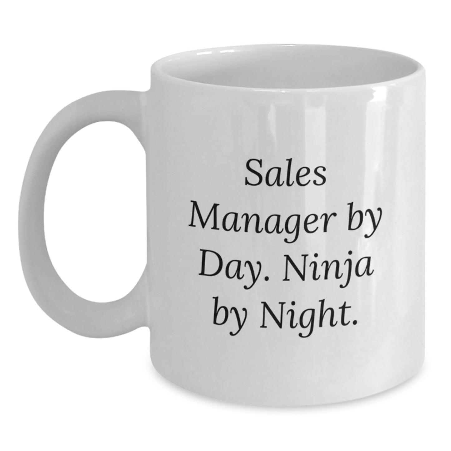 Sales Manager Gifts from Friends, 'Sales Manager By Day. Ninja By Night.' White Coffee Mug, Graduation Unique Gifts, 11oz or 15oz, Ceramic, Funny Quote - Main