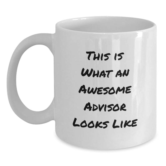 Funny Advisor Gifts for Men from Friends - This Is What Awesome Advisors Look Like on White Ceramic Coffee Mug - Birthday Unique Gifts - Main