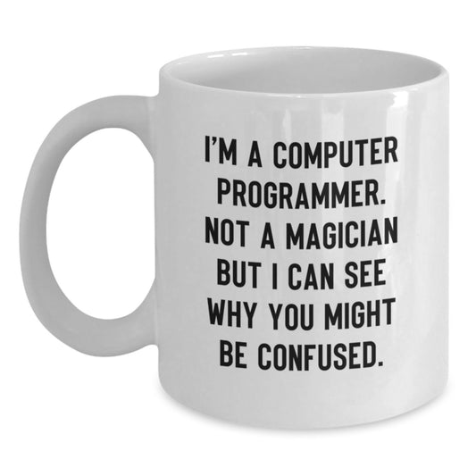 Funny Computer Programmer Gifts, White Coffee Mug for Graduation - 'I'm Not A Magician' Quote - Main