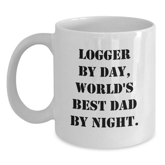 Funny Logger Gifts from Mom - Logger By Day, World's Best Dad By Night. White Coffee Mug for Birthday - Main