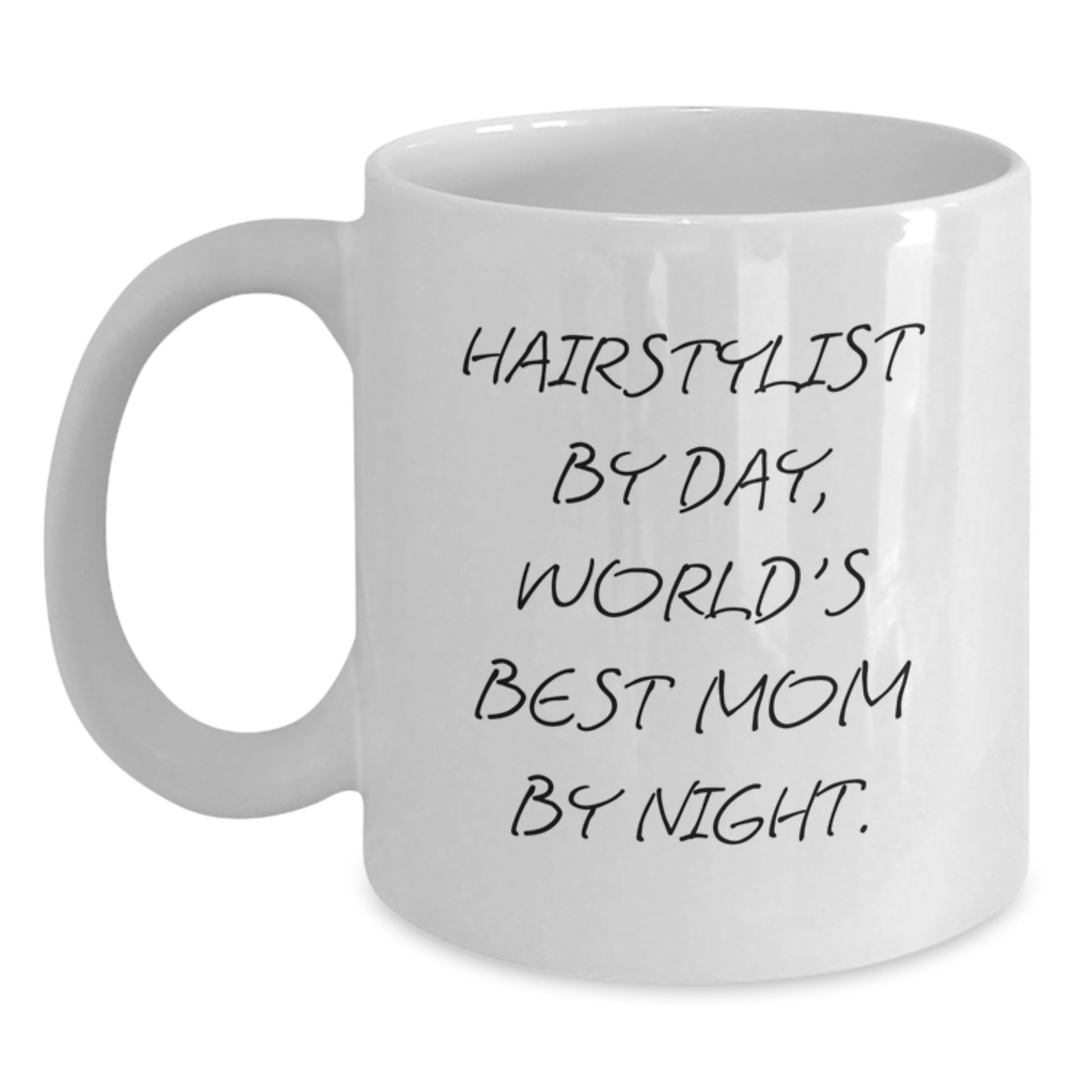 Funny Hairstylist Gifts from Friends - World's Best Mom By Night. White Coffee Mug for Birthday, 11oz or 15oz, Ceramic, Microwave, and Dishwasher Safe - Main