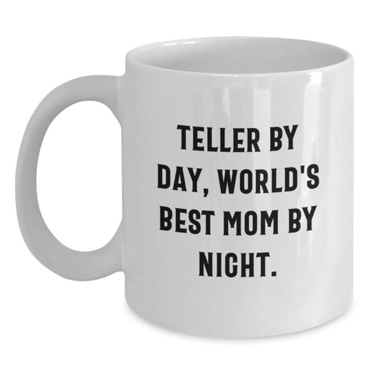 Teller Gifts from Mom, Funny White Coffee Mug for Graduation, Teller By Day, World's Best Mom By Night., 11oz or 15oz Capacity, Ceramic, Microwave and Dishwasher Safe - Main