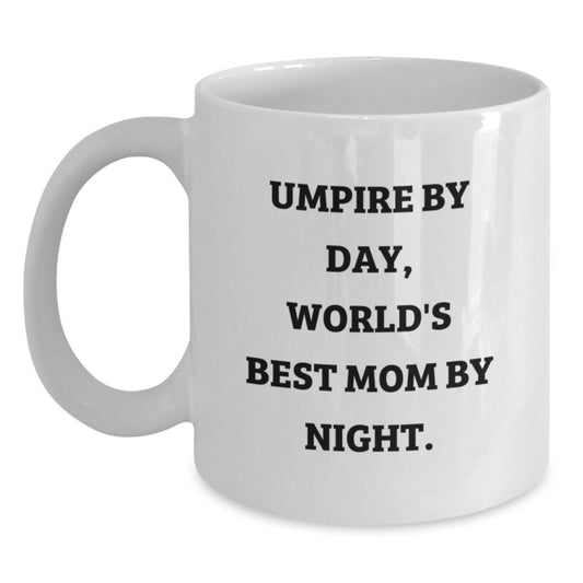 Umpire Gifts from Mom - Funny White Coffee Mug for Umpire by Day, World's Best Mom by Night Gifts for Graduation - Main
