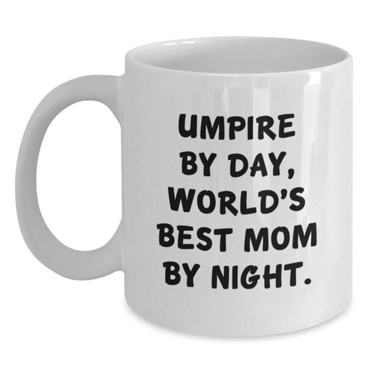 Umpire By Day Funny Graduation Gifts from Mom to Umpire, Unique White Coffee Mug for Umpire Enthusiasts, Inspirational Quote - Main