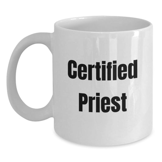 Funny Priest Gifts for Men from Friends - Birthday Unique Quote White Coffee Mug, 11oz or 15oz Ceramic - Main