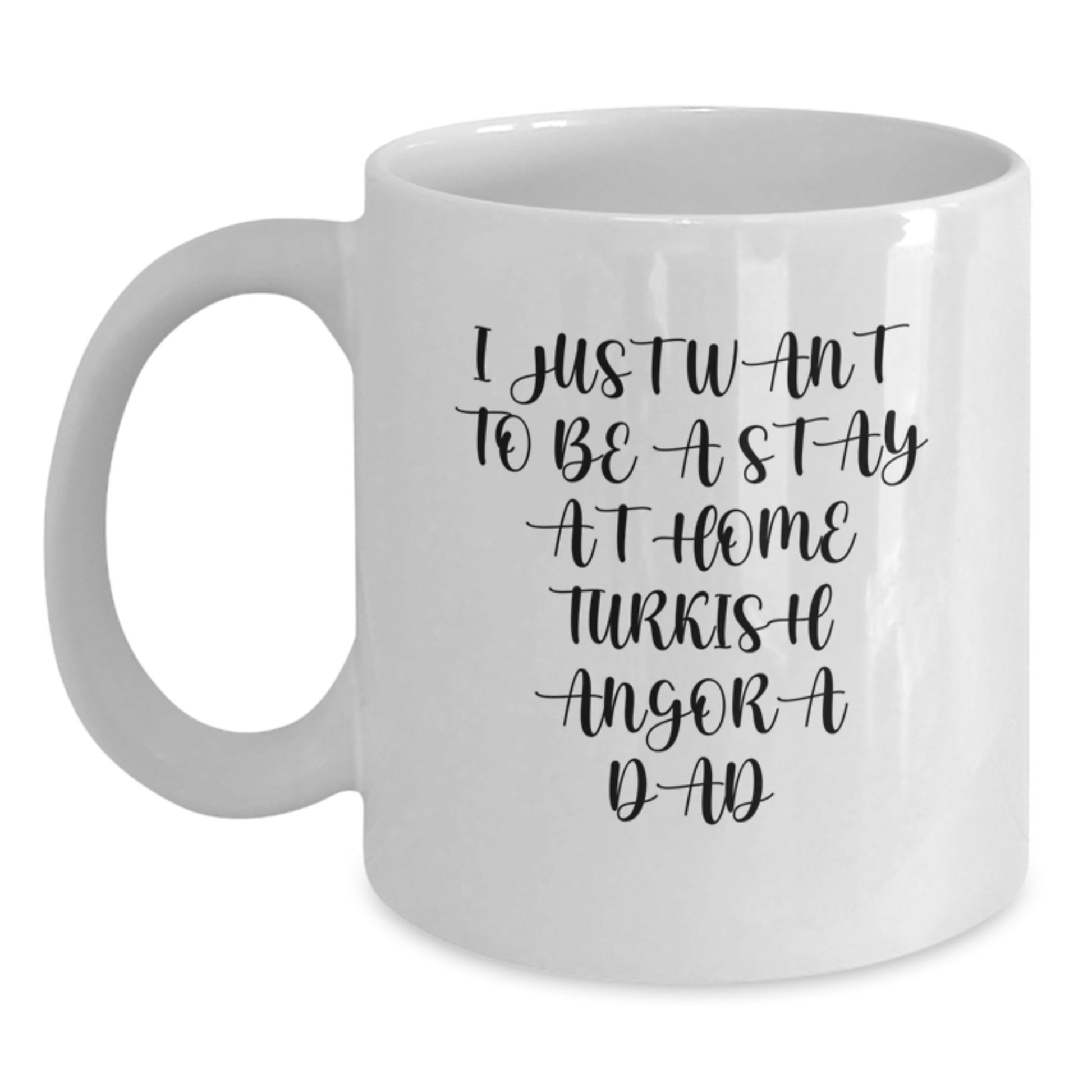 Funny Turkish Angora Cat Lover Gifts, I Just Want To Be A Stay At Home Dad, White Coffee Mug, Birthday Unique Gifts from Family to Friends, Gifts for Turkish Angora Cat Enthusiasts - Main