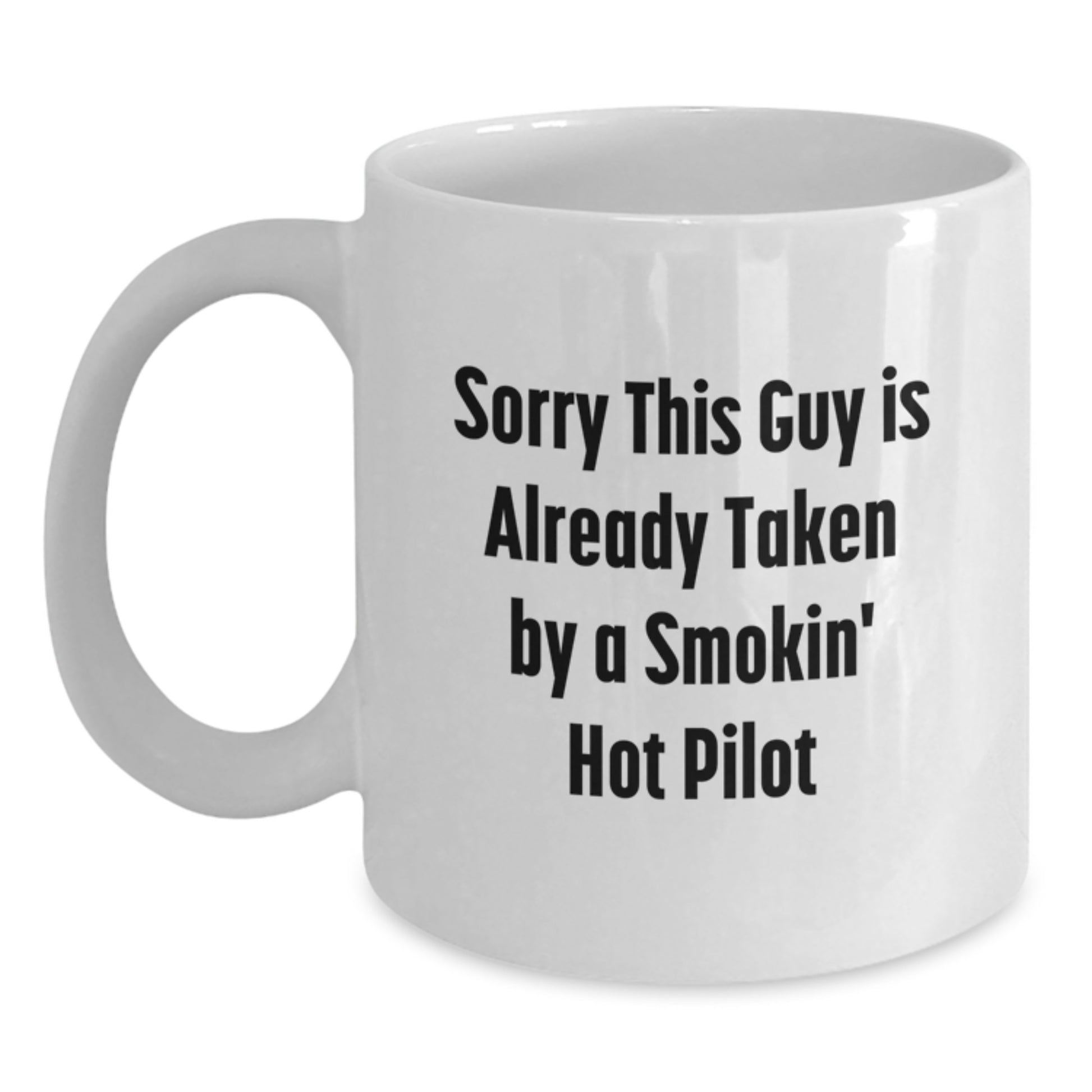 Funny Pilot Gifts for Birthday - White Coffee Mug with Sorry This Guy Quote, Gifts from Friends, for Pilot Lovers, 11oz or 15oz - Main