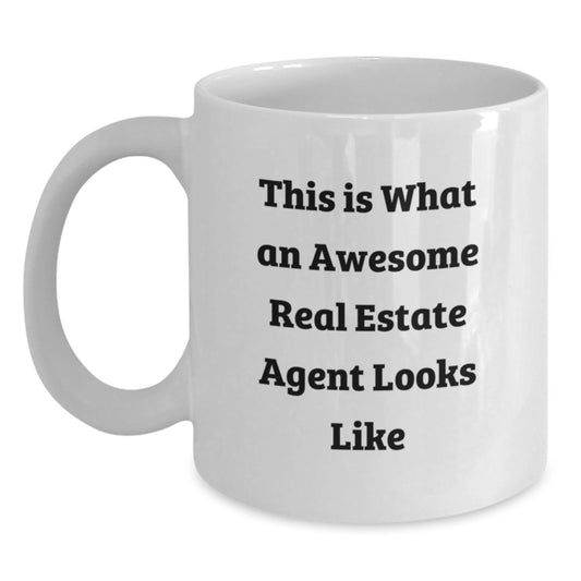 Gifts from Friends, Funny Real Estate Agent Quote White Coffee Mug Gifts for Real Estate Agents, Birthday Unique Gifts for Real Estate Agents, Inspirational Real Estate Agent Mug - Main
