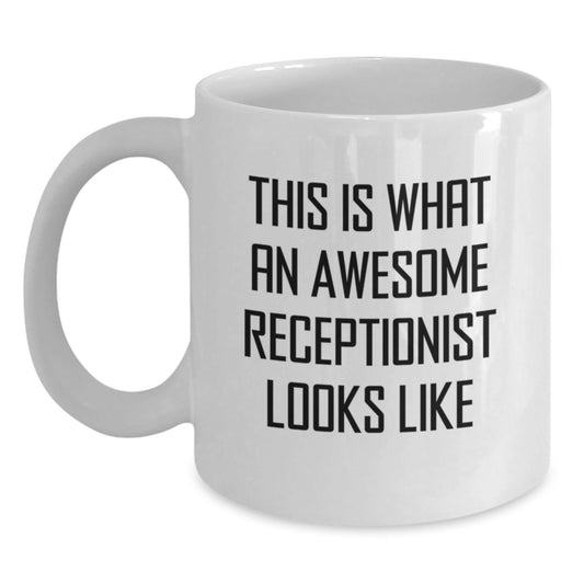 Funny Receptionist Quotes White Coffee Mug, Gifts from Friends to Awesome Receptionist, Birthday Unique Gifts for Her, Him, Coworkers, Family, and Friends - Main