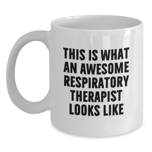 Funny Respiratory Therapist Gifts, White Coffee Mug - 'This Is What An Awesome Respiratory Therapist Looks Like' - Gifts from Family to Respiratory Therapist, Birthday Unique Gifts - Main