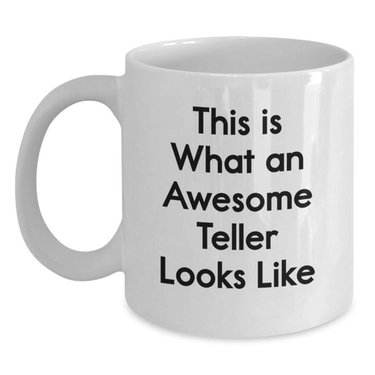 Funny Teller Gifts, 'This Is What An Awesome Teller Looks Like' White Coffee Mug for Birthday from Friends, Perfect for Teller Enthusiasts - Main