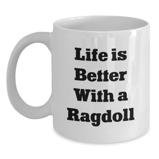 Funny Ragdoll Cat Gifts from Friends for Birthday - White Coffee Mug 'Life Is Better With A Ragdoll' Quotes - Main