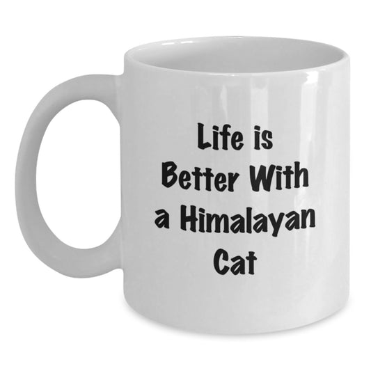 Himalayan Cat Lovers Gifts from Friends for Graduation Unique Mugs, White Coffee Mug with Inspirational Quote 'Life Is Better With A Himalayan Cat' - Main