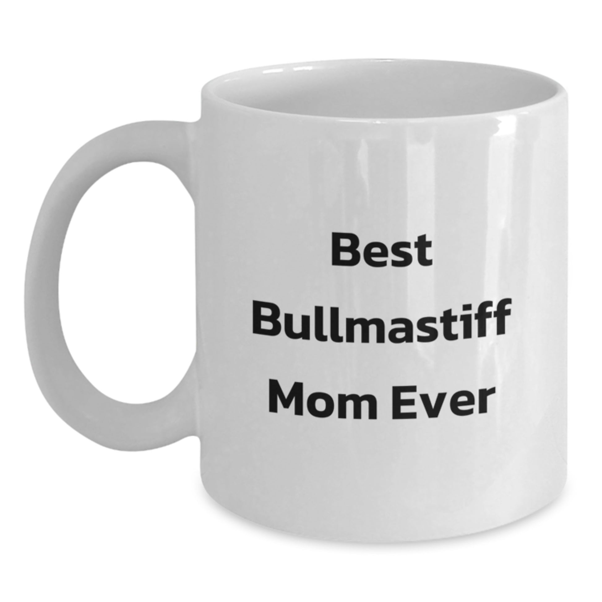 Funny Bullmastiff Dog Mom Gifts from Friends and Family for Birthday Unique White Coffee Mugs - Best Bullmastiff Mom Ever - Main