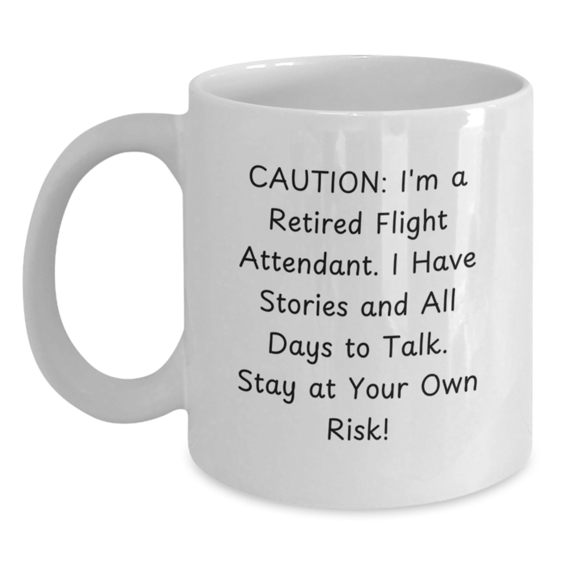Flight Attendant Humor Gifts from Friends, Gifts for Flight Attendants, Funny White Coffee Mug - Caution: I'm A Retired Flight Attendant, Stay At Your Own Risk!, Birthday Unique Gifts - Main