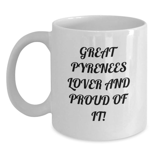 Great Pyrenees Dog Lovers Funny Quote Gifts from Friends for Birthday Unique White Coffee Mug - Main