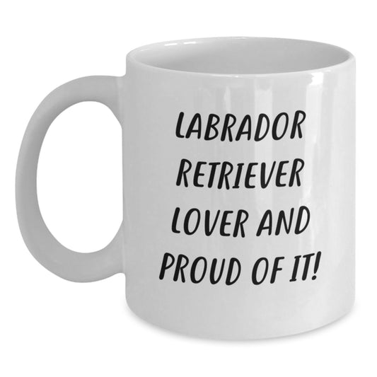 Labrador Retriever Dog Lover Gifts from Family to Friends - Funny White Coffee Mug for Birthday - Main