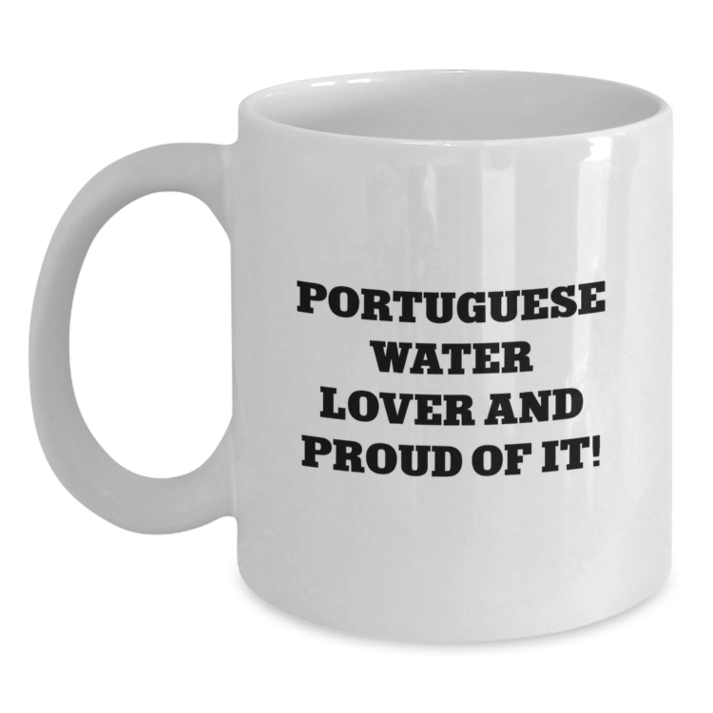 Portuguese Water Dog Lovers Gifts from Friends for Birthday, Funny White Coffee Mug, 'Portuguese Water Lover And Proud Of It!' - Main