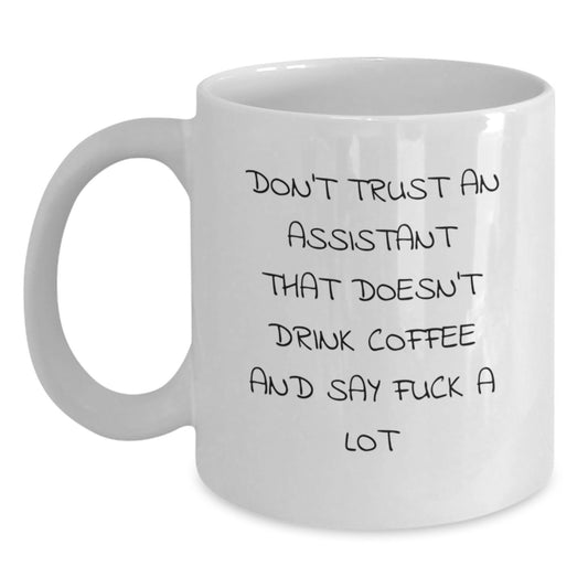 Funny Assistant Gifts: White Coffee Mug for Birthday, 'Don't Trust An Assistant', Unique Gift from Friends, Coworkers, Family - Main