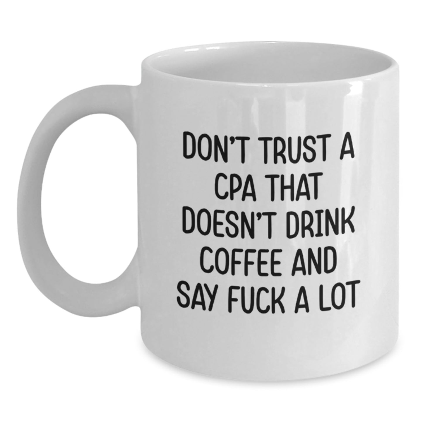 Funny CPA Gifts from Friends, Inspirational Quote Coffee Mug for CPA Men, 11oz or 15oz White Ceramic Birthday Unique Gifts - Main